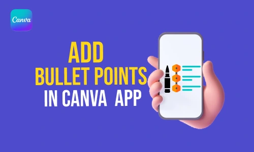 How to Add Bullet Points in Canva App